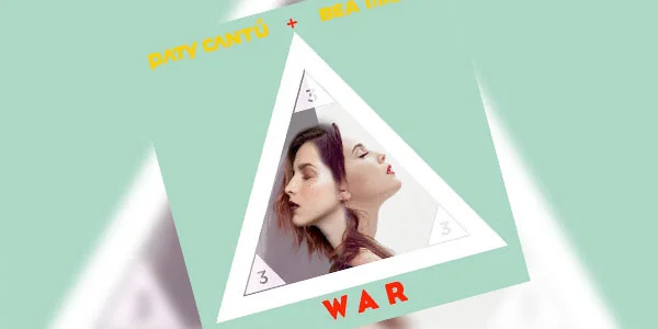 Paty Cantú estrenó “War” Feat. Bea Miller, reversión de un tema clásico de su carrera: “Valiente”