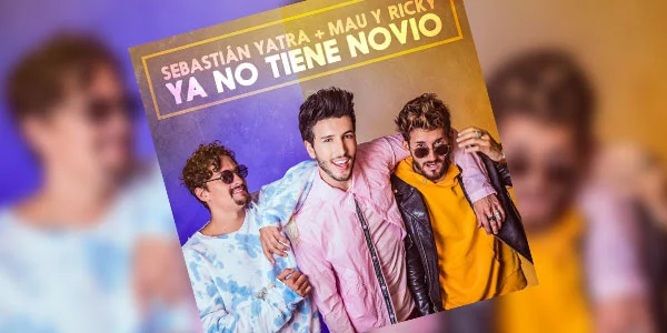 Sebastián Yatra reina en YouTube gracias a “Ya no tiene novio” Feat. Mau y Ricky