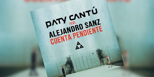 Paty Cantú lanzó su nuevo sencillo “Cuenta pendiente”, tema en coautoría con Alejandro Sanz; el video rebasó este fin de semana los 1.9 millones de views