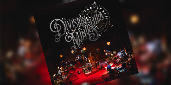 División Minúscula arranca preventa de su nuevo disco Fronteras