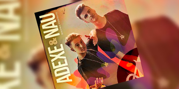 Adexe y Nau se ubican en el Top 10 de ventas a nivel nacional con su EP Binomio Perfecto