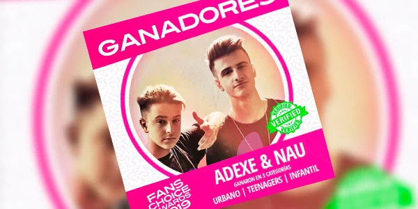 Adexe &amp; Nau triunfaron en los Fans Choice Awards 2019