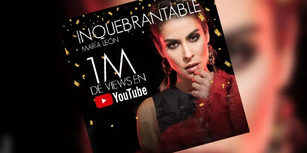 El video de “Inquebrantable”, de María Leon, rebasó el millón de visualizaciones en YouTube