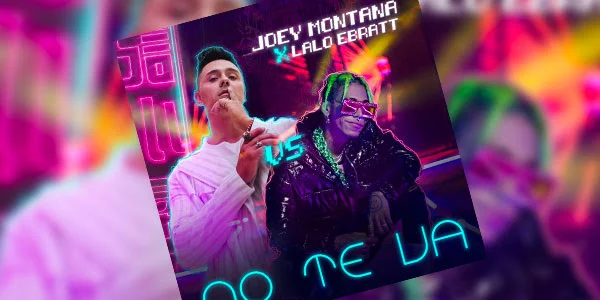 Lalo Ebratt lanza una explosiva colaboración junto a Joey Montana en el tema “No te va”