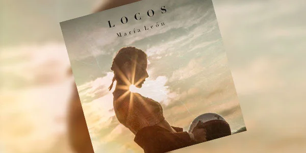 María León usa la pasión para vencer el desamor con su nuevo sencillo “Locos”