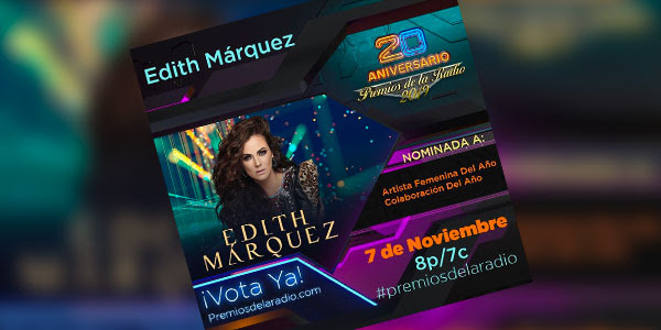 Edith Márquez, nominada a los Premios de la Radio 2019 en las categorías de Artista Femenina del Año y Colaboración del Año