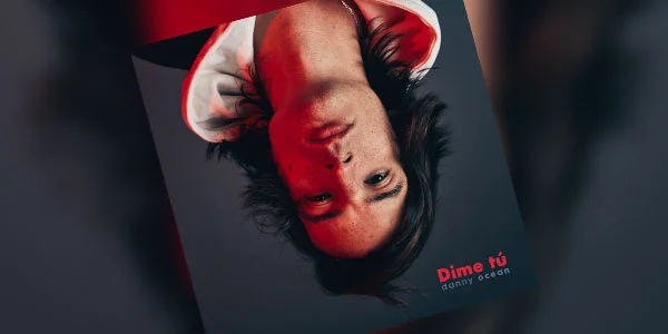 Danny Ocean estrenó el tema“Dime tú”