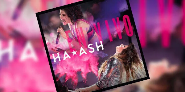 Ha*Ash se coloca en el Top 3 de los discos más vendidos de MixUp con su nueva producción En Vivo