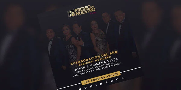 Los Ángeles Azules están nominados al Premio Lo Nuestro en la categoría Colaboración del Año por “Amor a primera vista”