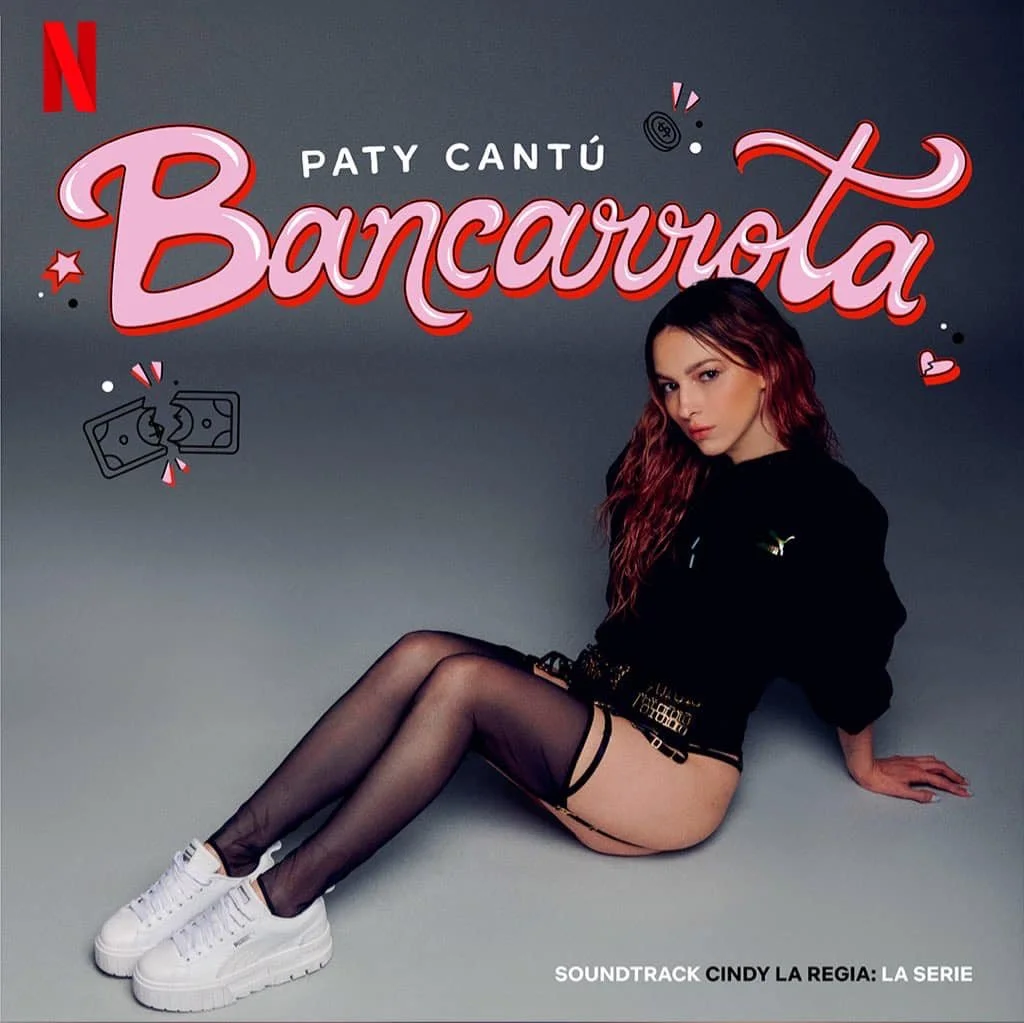 Paty Cantú presenta "Bancarrota" sencillo inédito para Cindy La Regia: La Serie