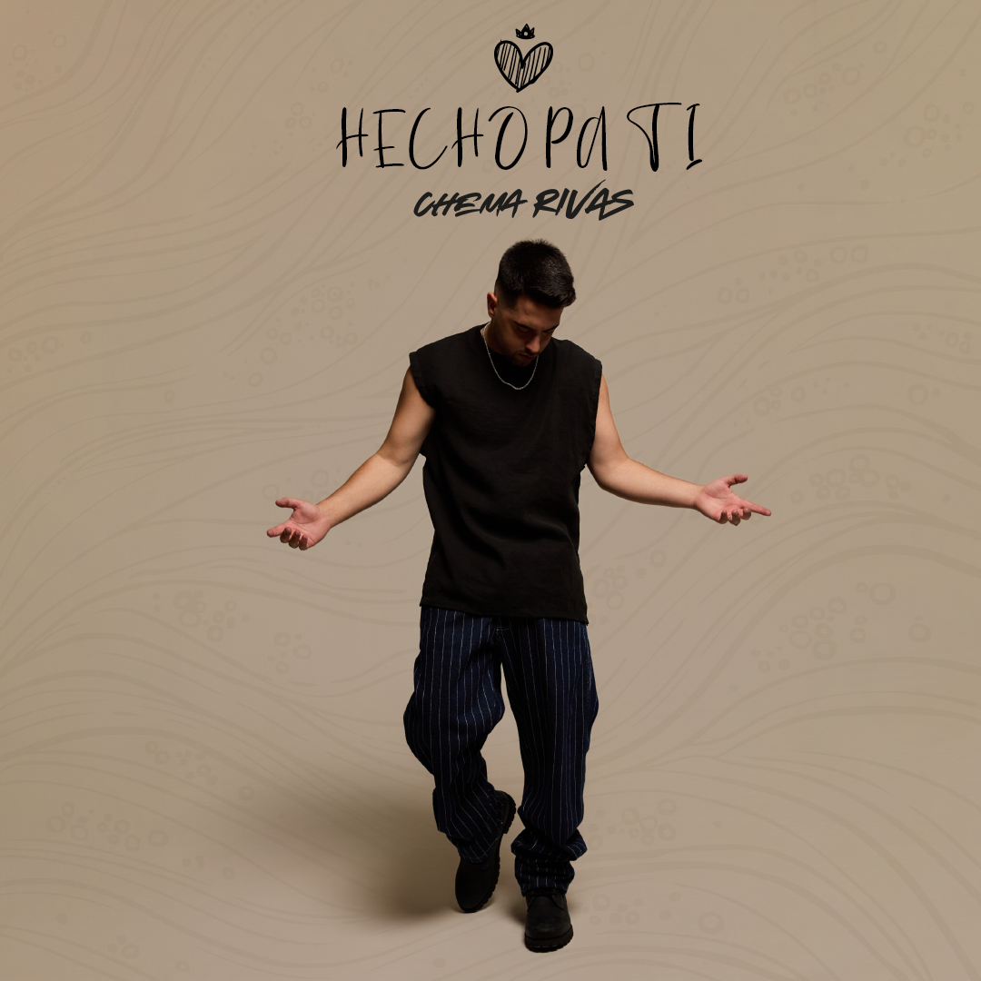 CHEMA RIVAS ESTRENA “HECHO PA TI” SU NUEVO HIMNO  POP LATINO PARA BAILAR ESTE VERANO