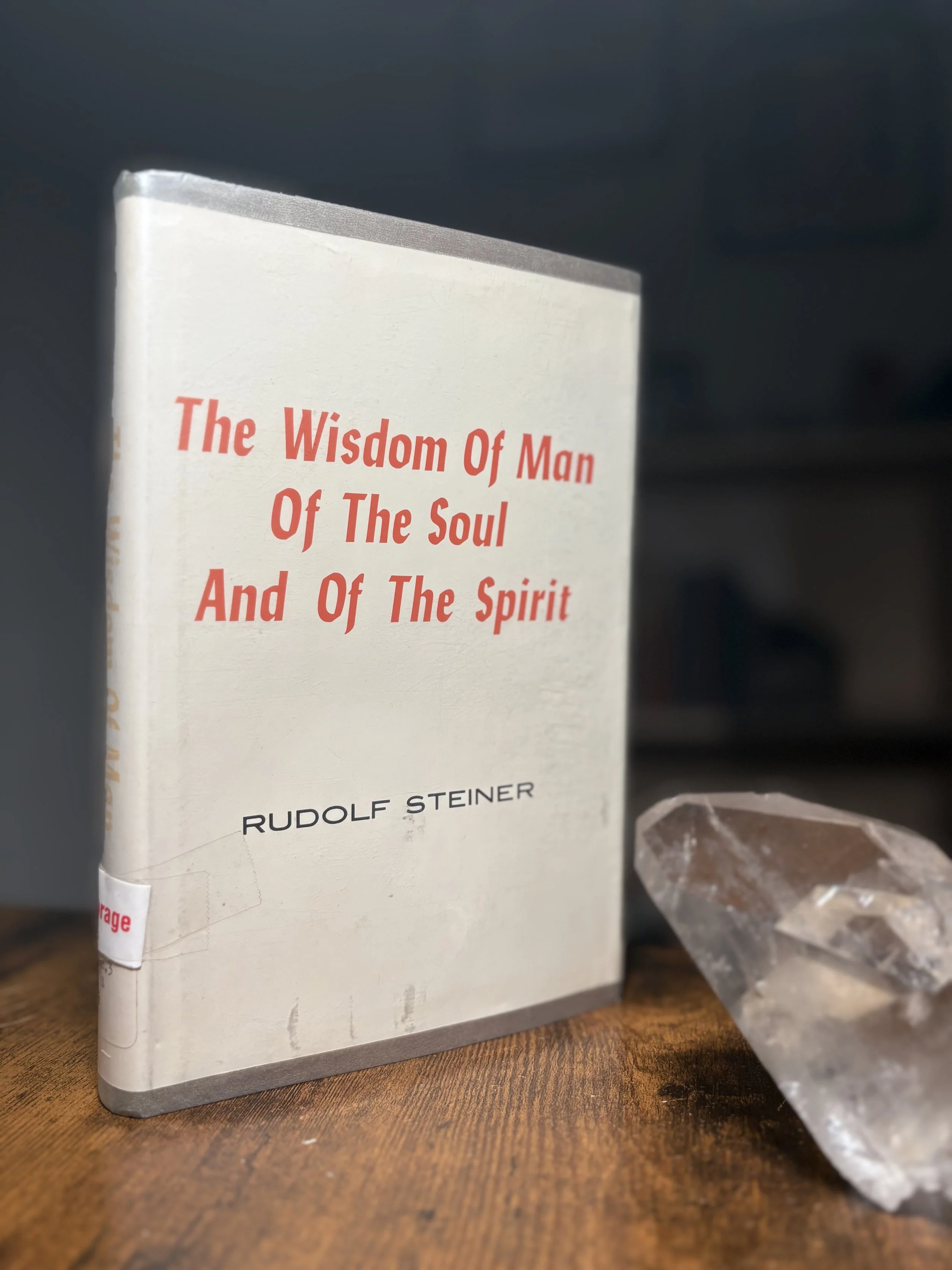 The Wisdom of Man, of the Soul, and of the Spirit By Rudolf Steiner