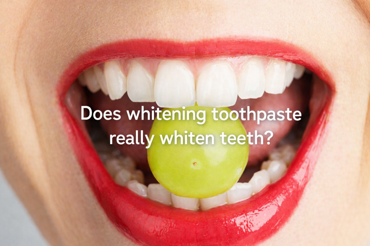 Does Whitening Toothpaste Really Whiten Teeth? The Truth About Brighter Smiles