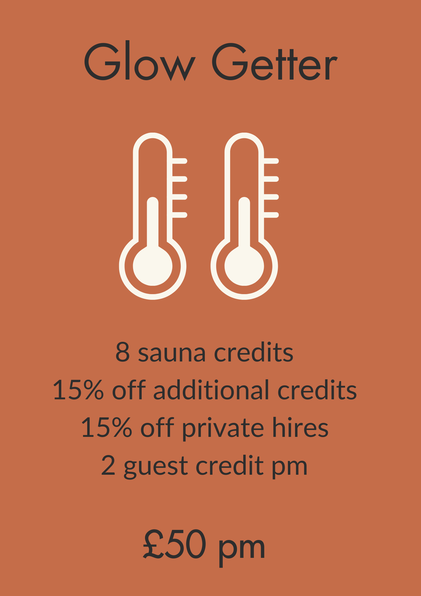 Promotion for Glow Getter with icon of two thermometers, listing 8 sauna credits, 15% off additional credits, 15% off group bookings, 2 guest credits per month, at £50 per month.