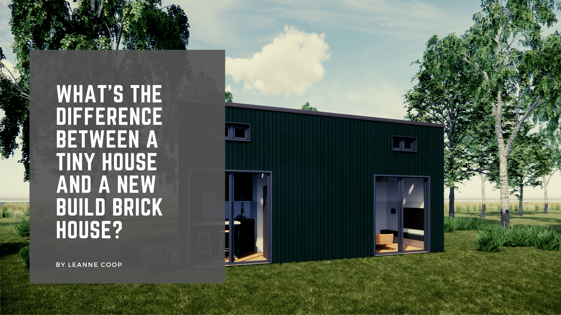 Why are people choosing a tiny house over a new brick build?