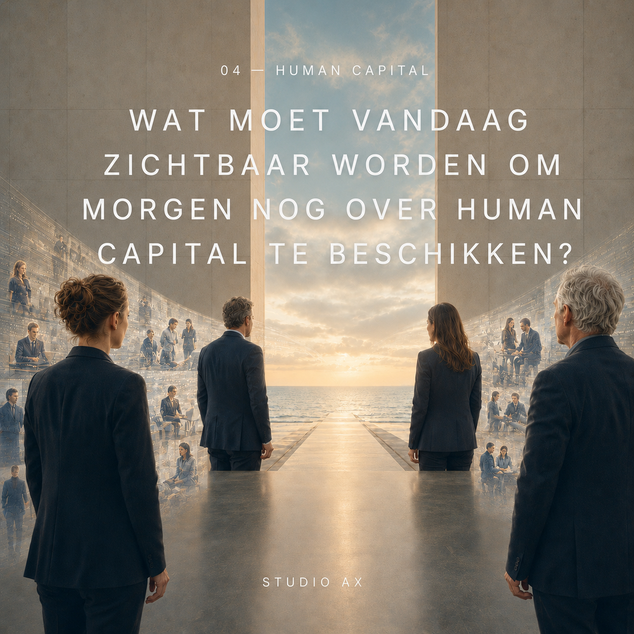 WAT MOET VANDAAG ZICHTBAAR WORDEN OM MORGEN NOG OVER HUMAN CAPITAL TE BESCHIKKEN?