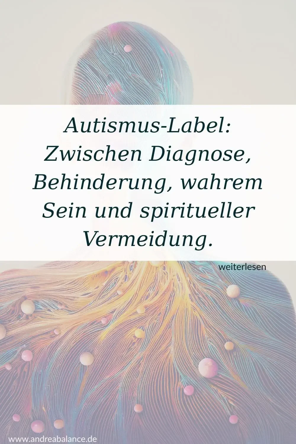 Autismus-Label: Zwischen Diagnose, Behinderung, wahrem Sein und spiritueller Vermeidung.