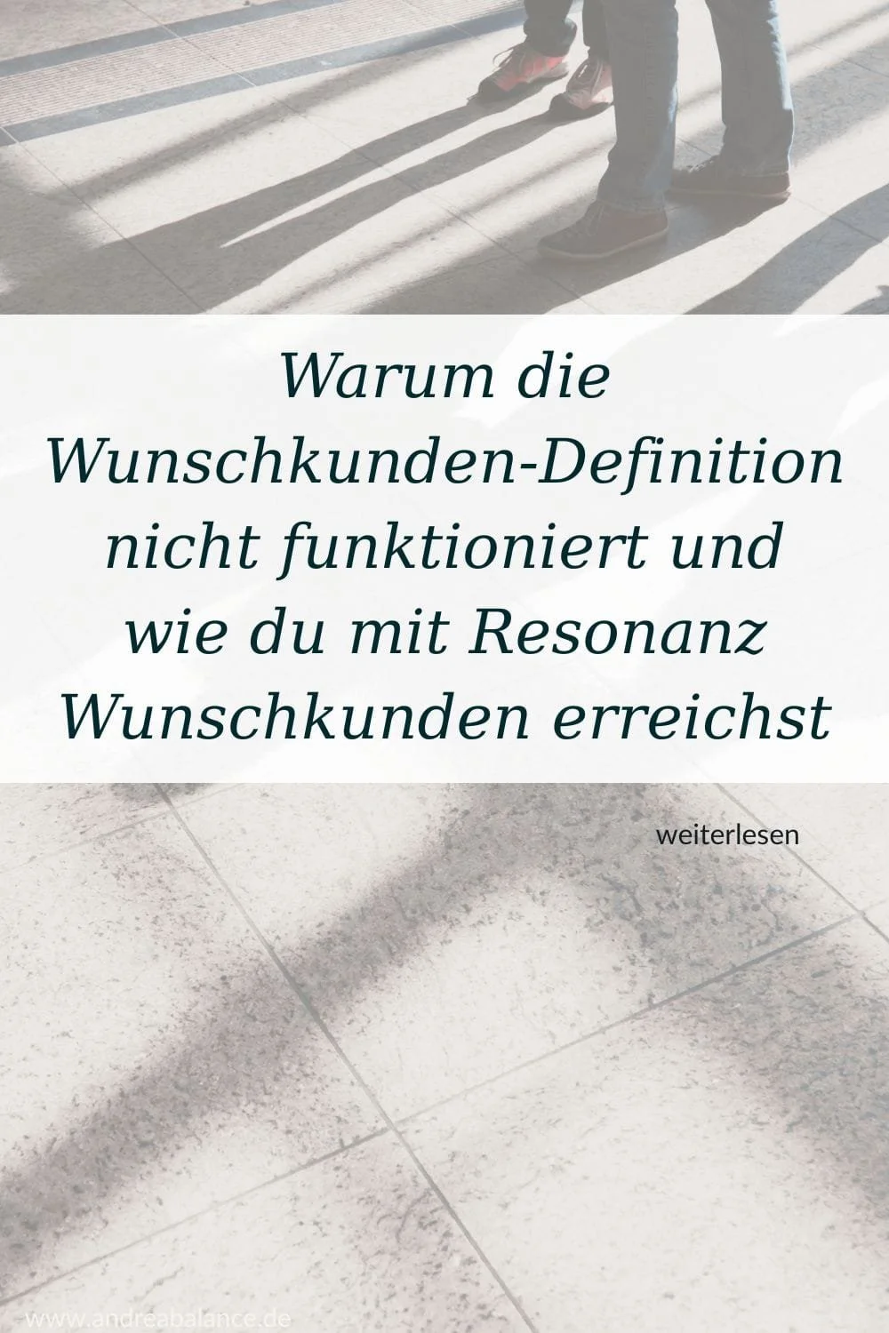 Von Wunschkunden-Definitionen, engen, falschen Zielgruppen zur echten Resonanz