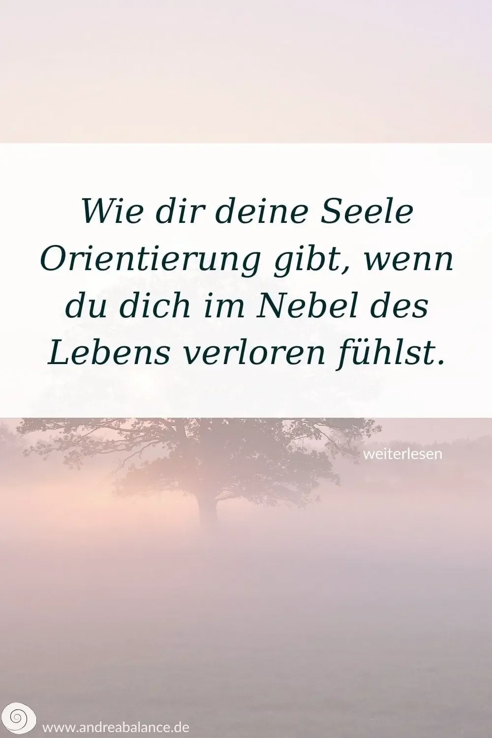 Wie dir deine Seele Orientierung gibt, wenn du dich im Nebel verloren fühlst