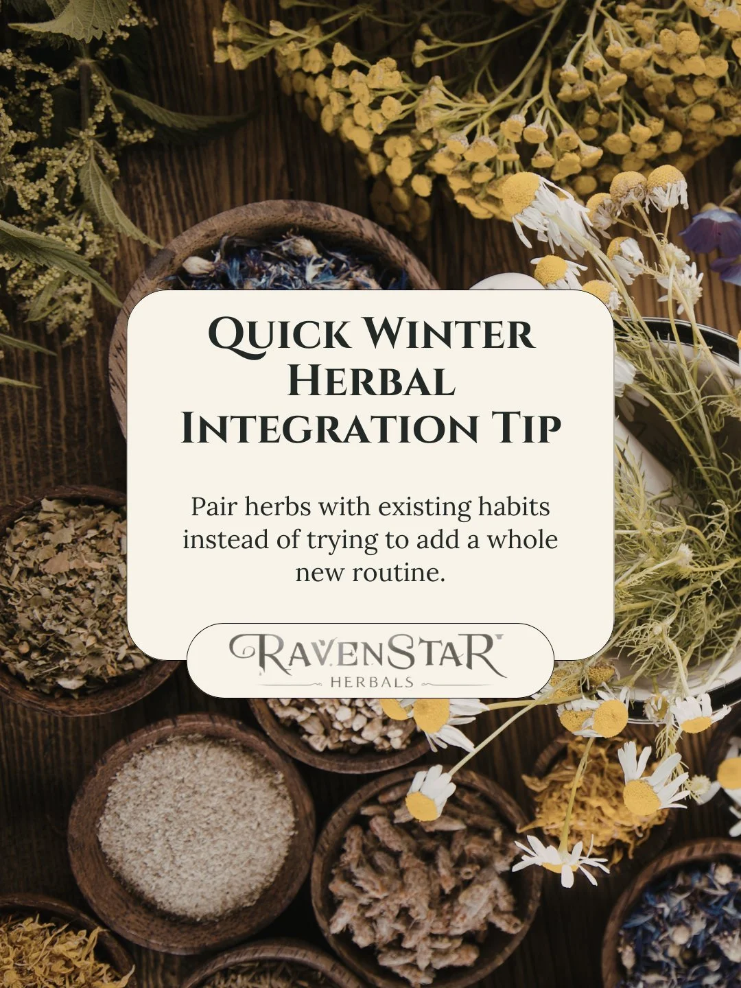 ❄️ Winter tip: pair herbs with existing habits instead of trying to add a whole new routine.

For example:

Add your evening tea to a habit you already have (like reading or screen‑free time).

Take tinctures right before brushing your teeth.

Keep y