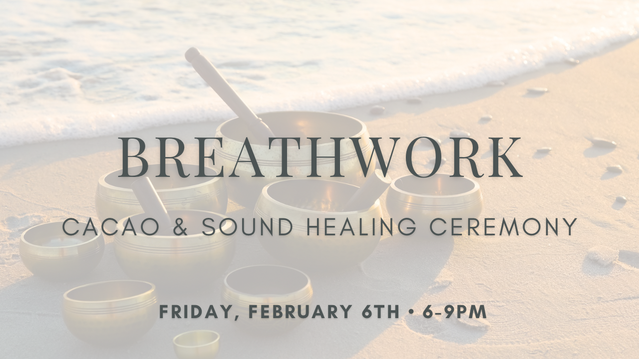 Breathwork, Cacao &amp; Sound Healing Journey 