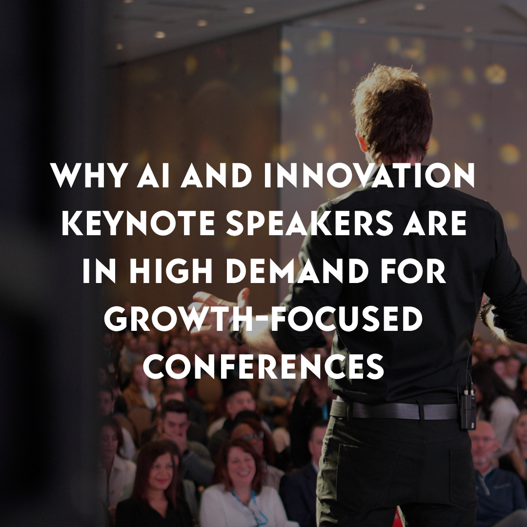 Why AI and Innovation Keynote Speakers Are in High Demand for Growth-Focused Conferences