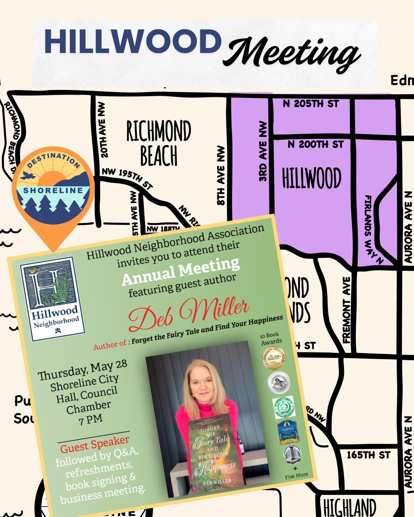The Hillwood Neighborhood Association is hosting their Annual Meeting tonight (5/28) at 7 PM at Shoreline City Hall Council Chambers featuring guest author Deb Miller, author of Forget the Fairy Tale and Find Your Happiness. The evening will include 