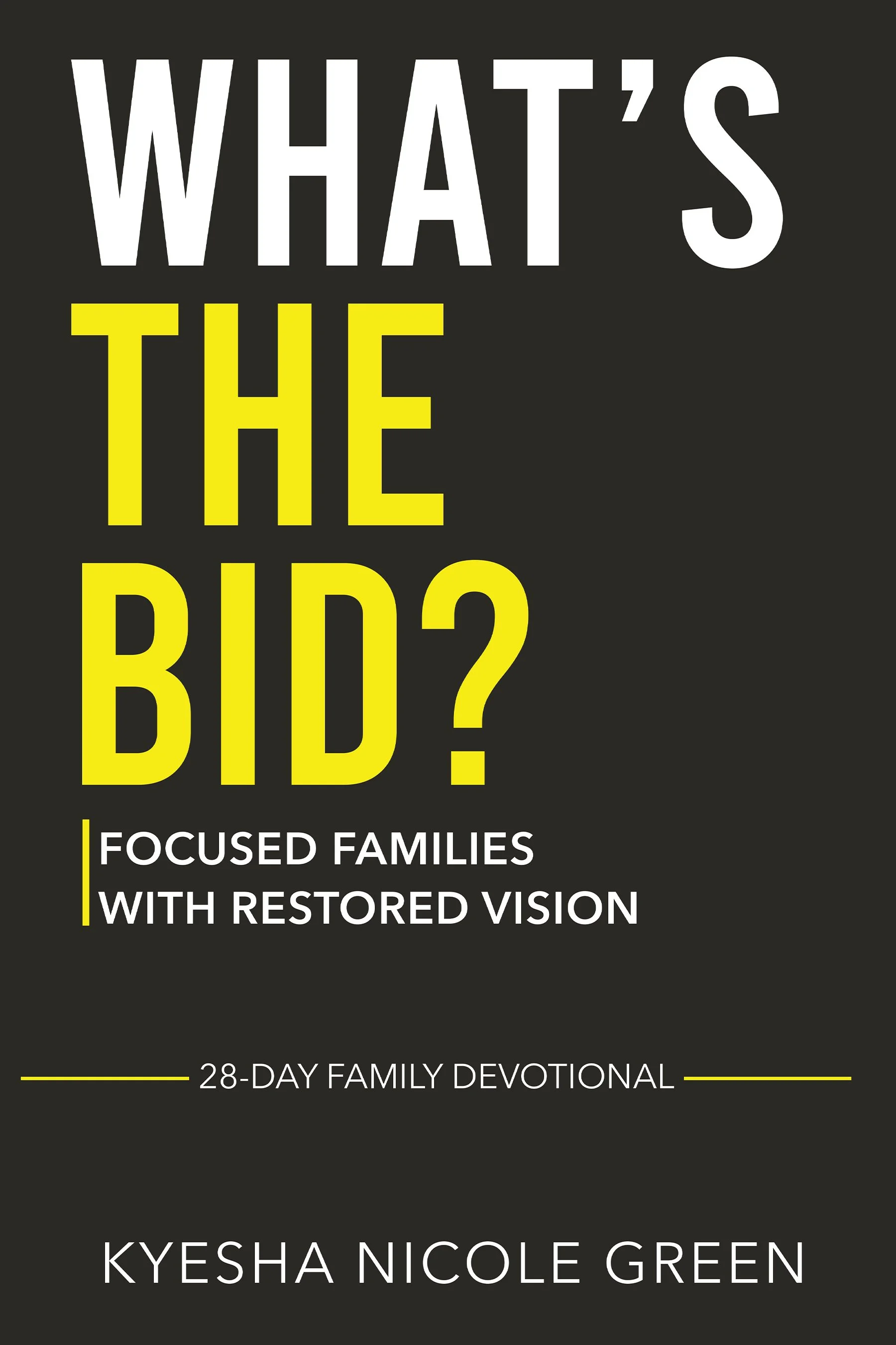 WHAT'S THE BID? FOCUSED FAMILIES WITH RESTORED VISION