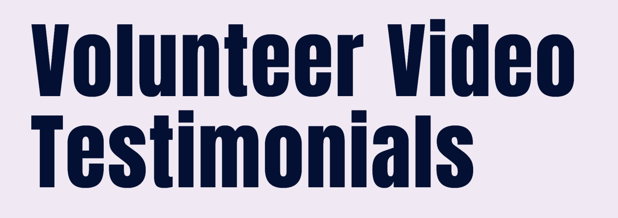 Volunteer Video Testimonials