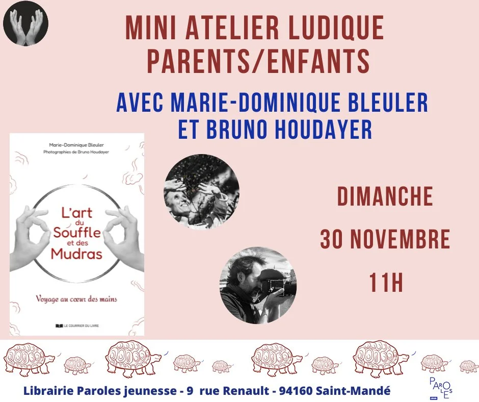Dimanche 30 novembre Mini atelier jeunesse, intergénérationnel, ludique sur la pratique de l 'art du souffle et des mudras. Librairie Paroles Jeunesse de 11H à 12H à St Mandé