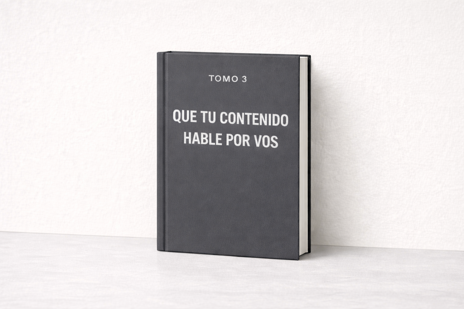 Tomo 3: Que tu contenido hable por vos