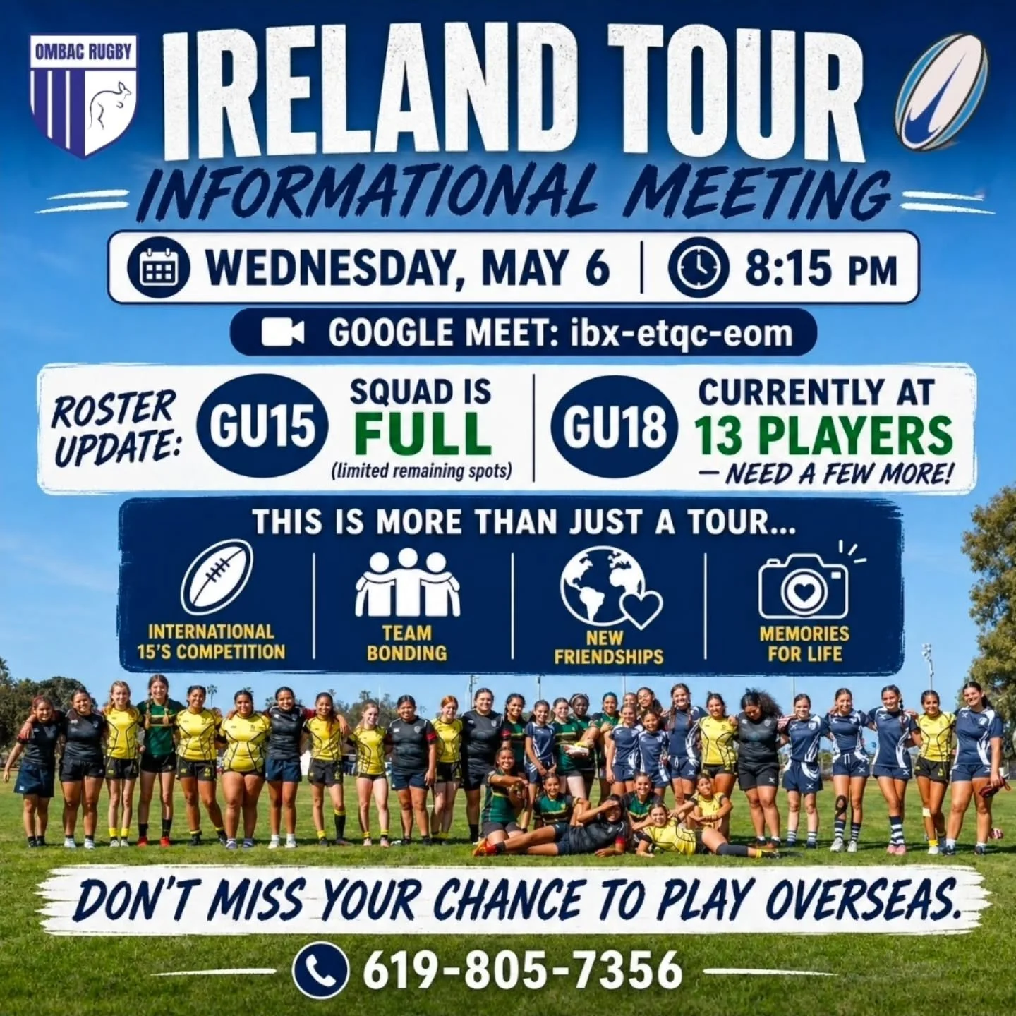 This is more than a tour - it&rsquo;s international competition at 15&rsquo;s, team bonding, new friends, and memories for life. 

Don&rsquo;t miss your chance to play overseas. 

Meeting this Wednesday May/6 8:15 PM 
https://meet.google.com/ibx-etqc