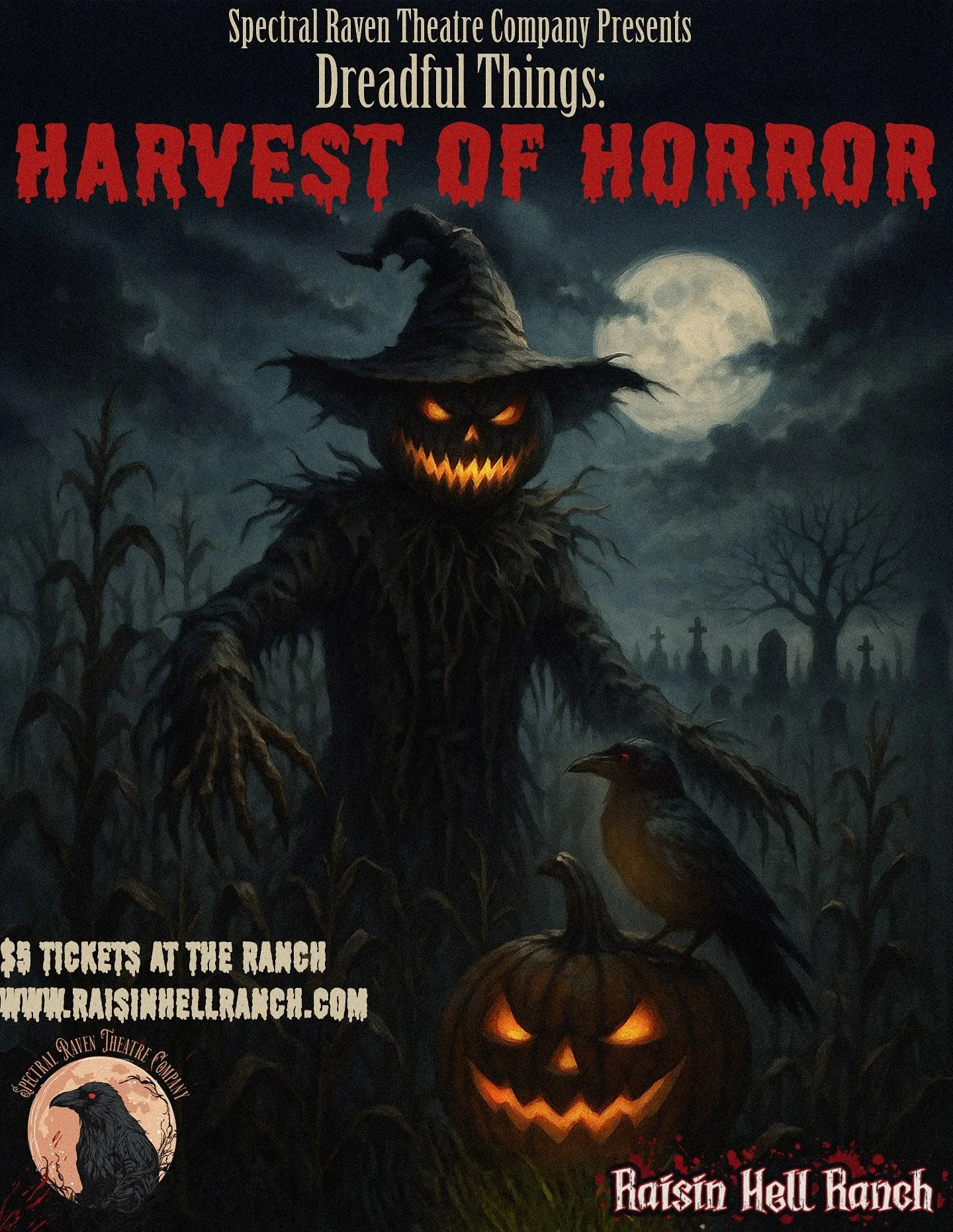 This Fall, as the days grow short and the shadows long, a Raven with soul-peering crimson eyes rises from Beyond Ashes and Darkness, and descends upon the twisted, blood-curdling cornfields of Raisin Hell Ranch!
Spectral Raven Theatre Company proud