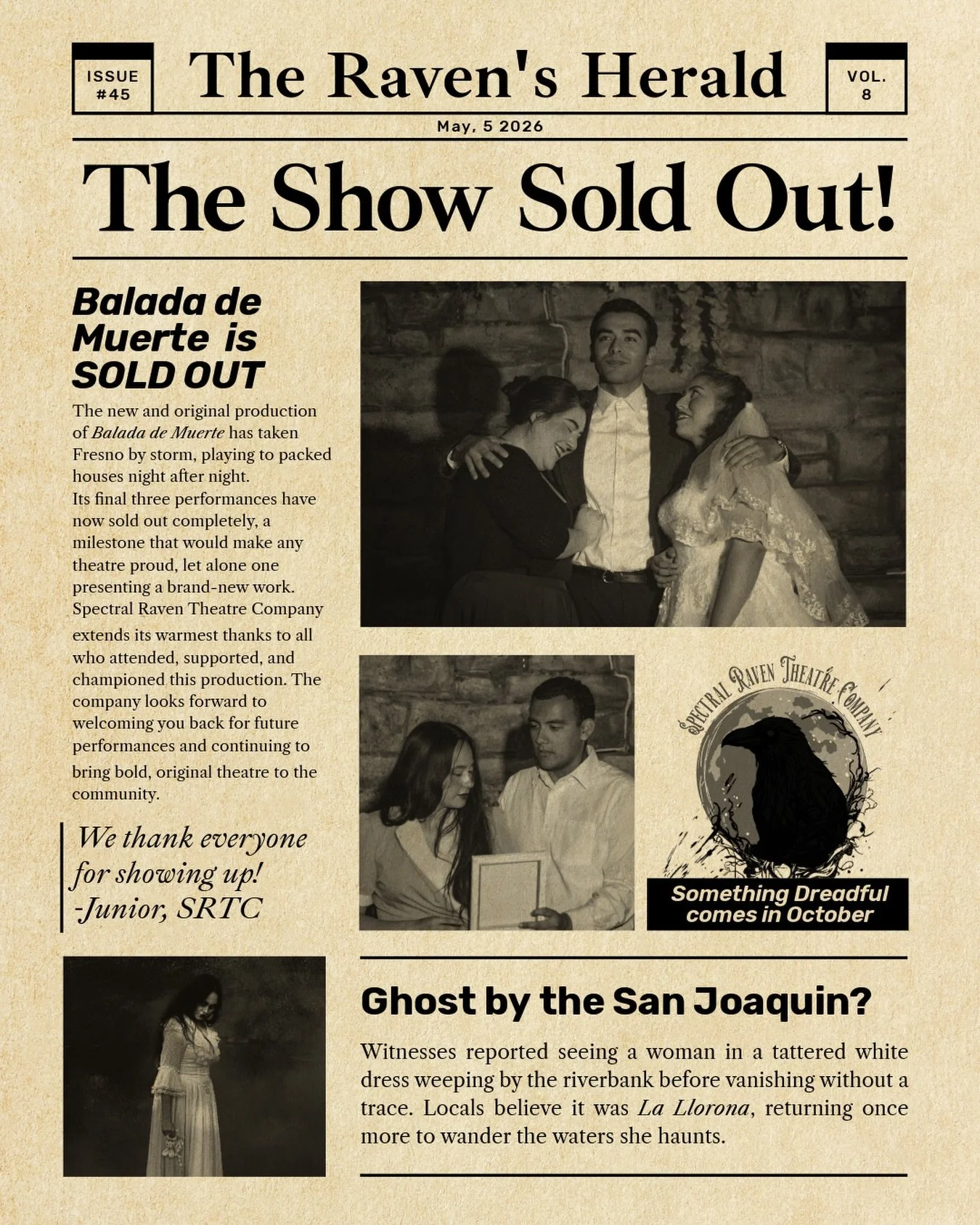 Tickets for our production of Balada De Muerte are completely sold out!  Many thanks to our wonderful audiences! 

Due to high demand, we have created a waitlist for those who missed getting tickets, and who still want to see the show.

Please DM us 