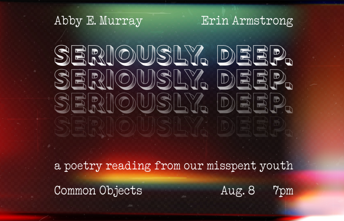 Seriously. Deep. A poetry reading from our misspent youth.