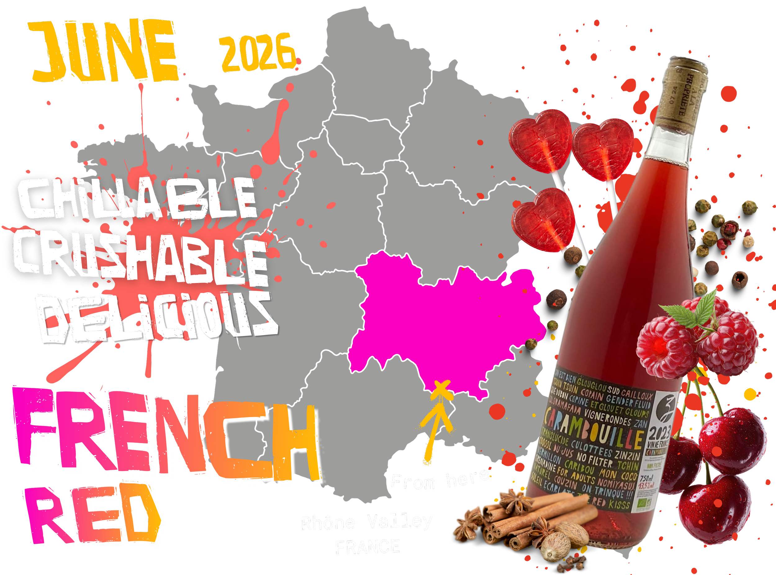 A colorful image promoting the June 2026 club wine. A map of France with the Rhone region highlighted in pink. Images of cherries, baking spices, red lollipops, and raspberries. Bold, colorful text reads CHILLABLE CRUSHABLE DELICIOUS