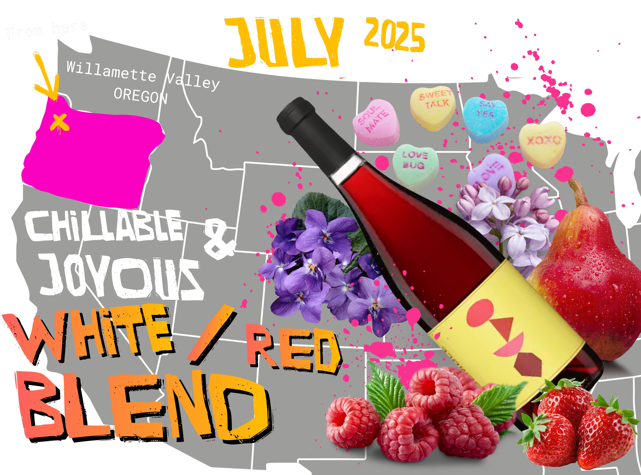 A collage promoting the July 2026 club wine. A map of the United States with Oregon shaded in, with vibrant raspberries, strawberries, candy, and a wine bottle with bright red wine. Bold colorful text reads 'chillable and joyous.'