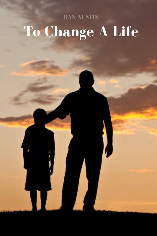 To Change A Life