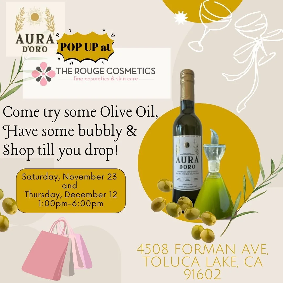 🌿✨ Join Us for a Special Aura D&rsquo;Oro Pop-Up! ✨🥂

Join us at The Rouge Cosmetics for an exclusive Olive Oil tasting, Bubbles and Holiday shopping!

📍 Where: The Rouge Cosmetics, Toluca Lake
📅 When: Saturday, November 23 &amp; December 12, 1:0