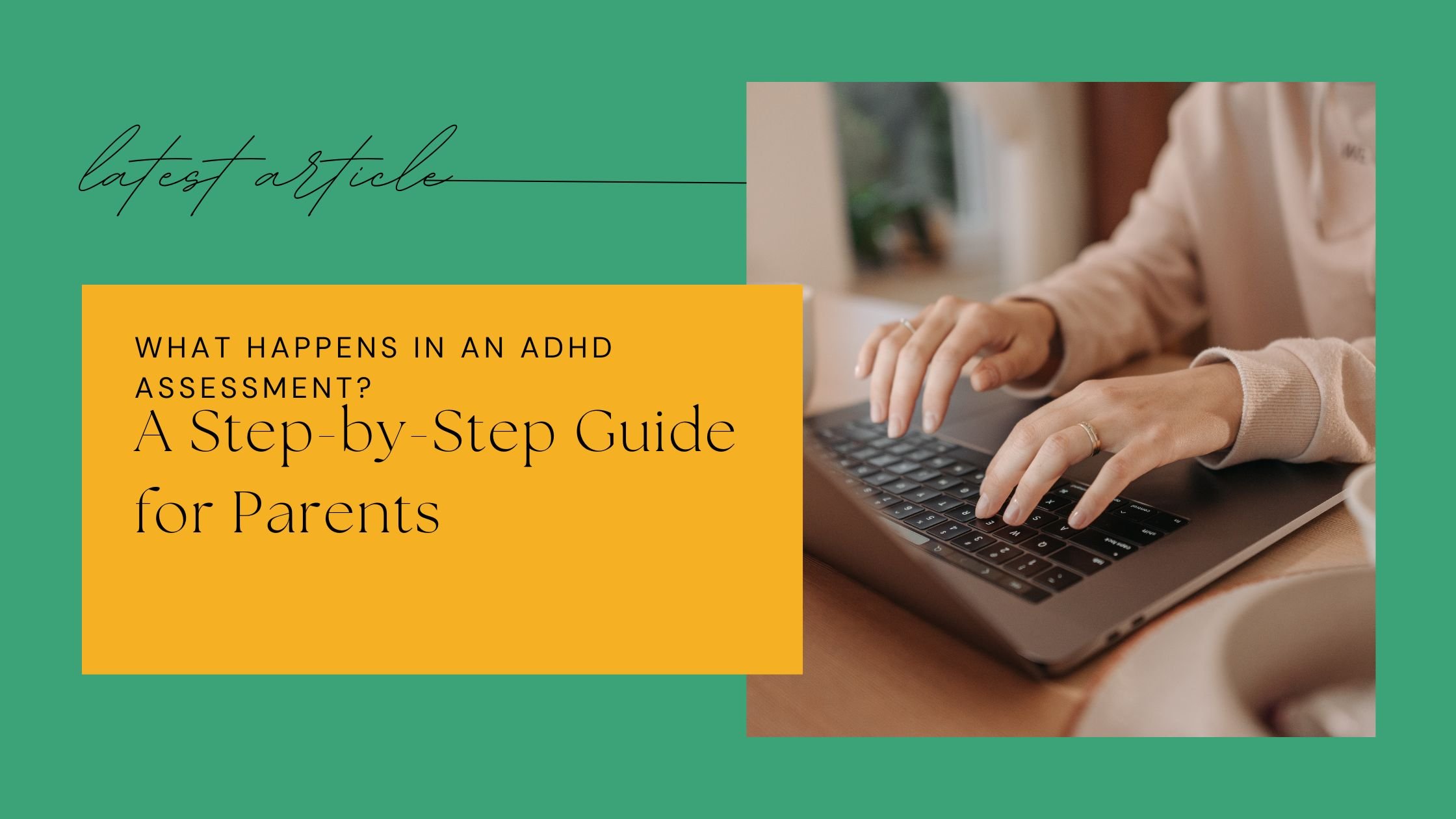 What Happens in an ADHD Assessment? A Step-by-Step Guide for Parents