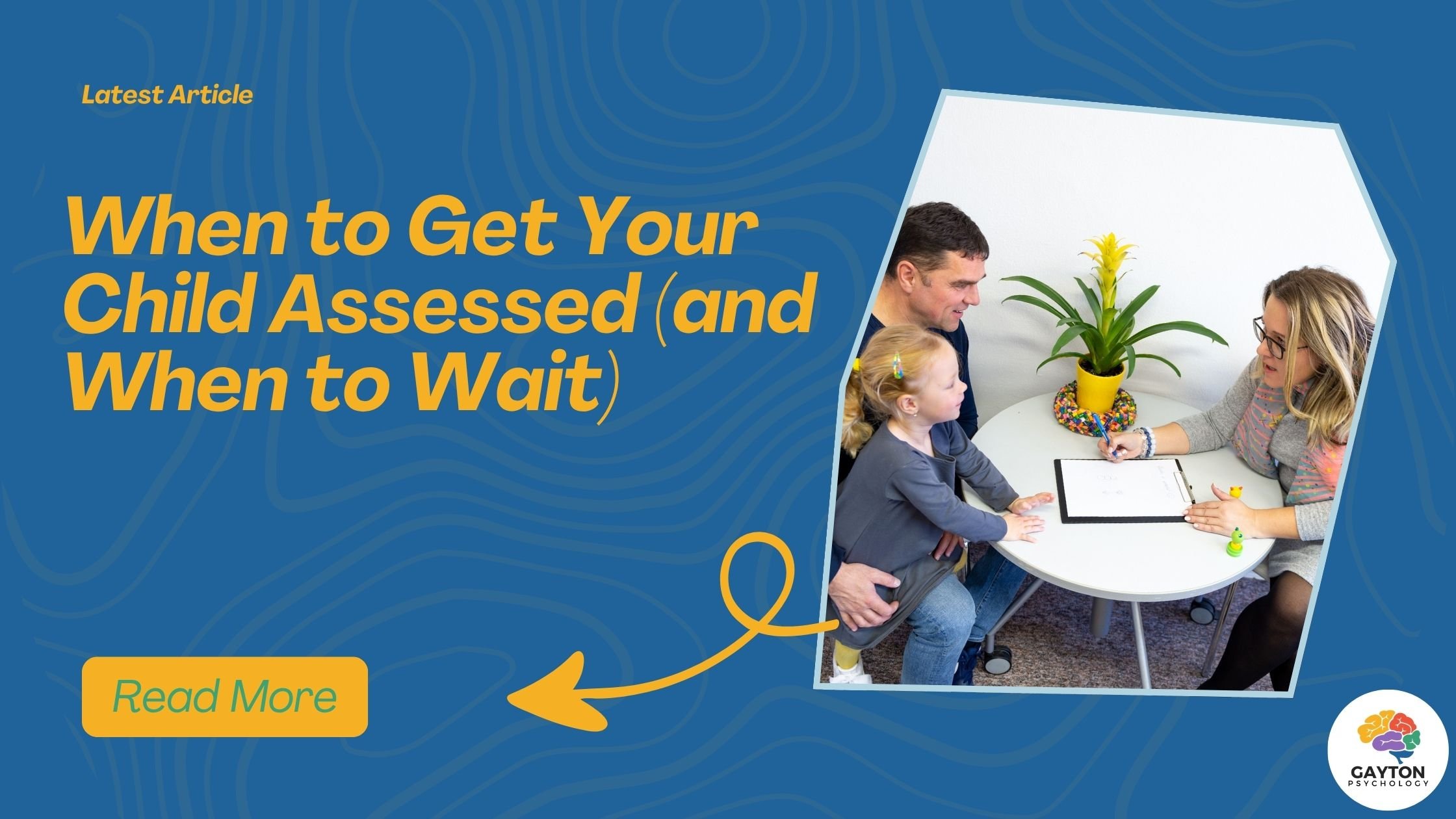 When to Get Your Child Assessed (and When to Wait)