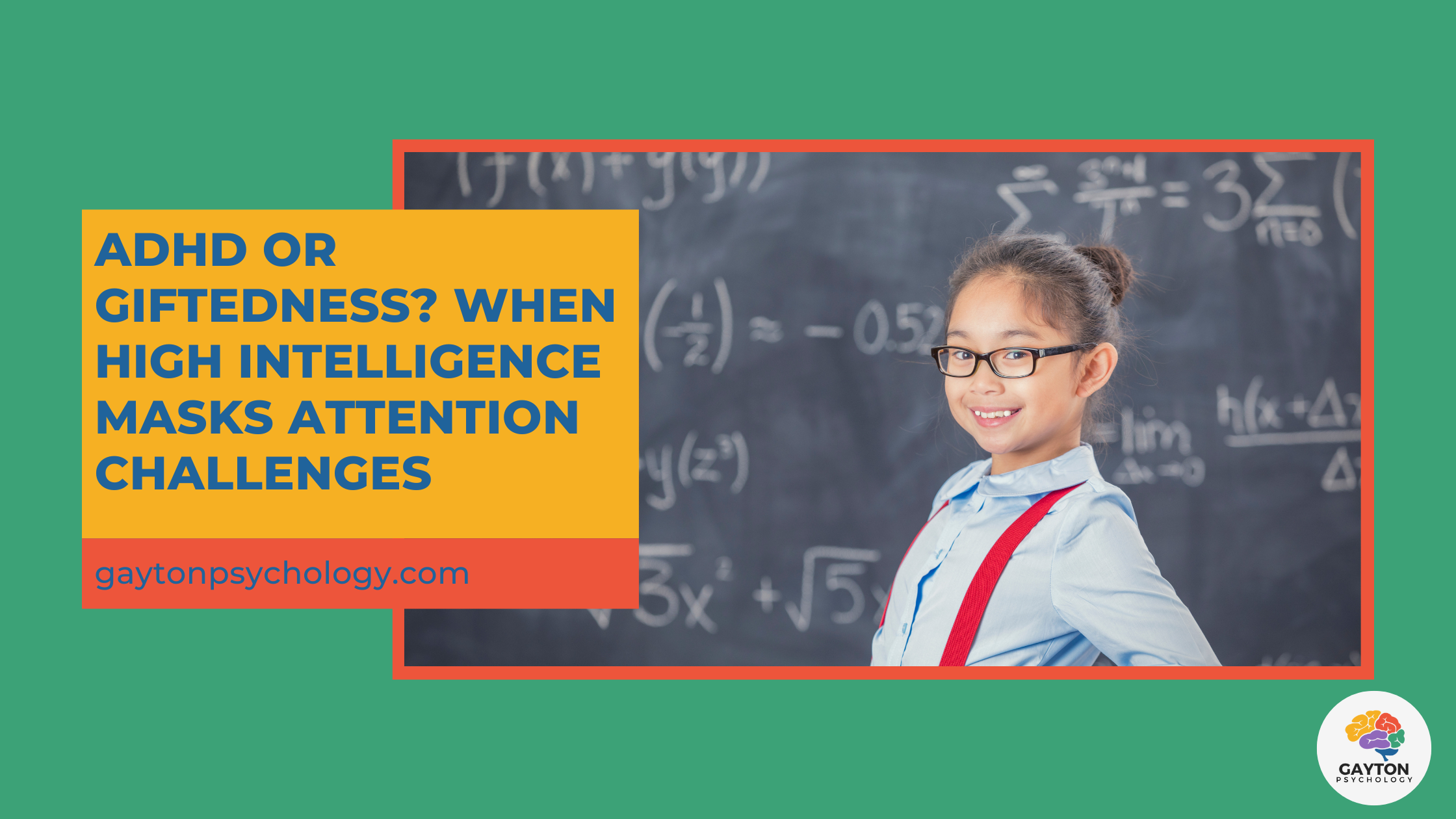 ADHD or Giftedness? When High Intelligence Masks Attention Challenges