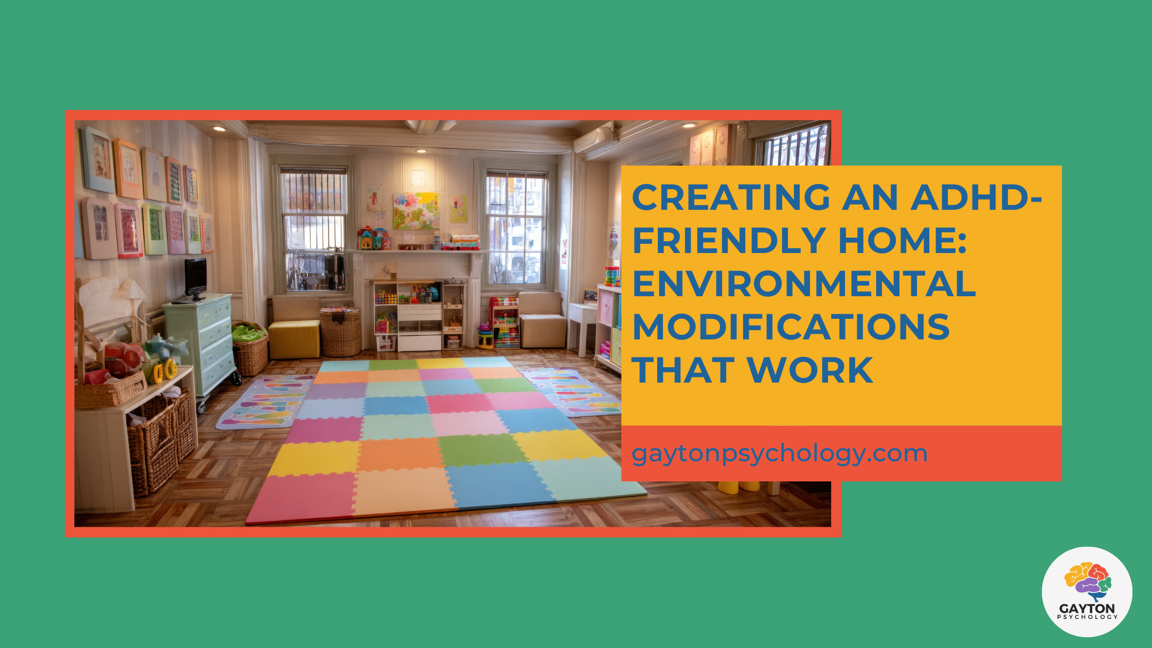 Creating an ADHD-Friendly Home: Environmental Modifications That Work