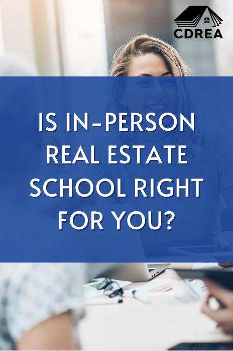 Is In-Person Real Estate School Right for You? Here’s How to Know