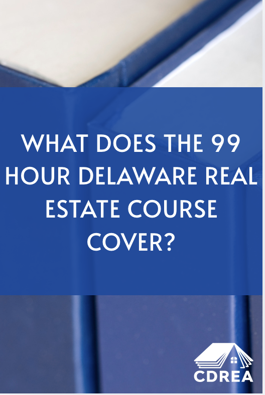 What Does the 99 Hour Delaware Real Estate Course Cover?