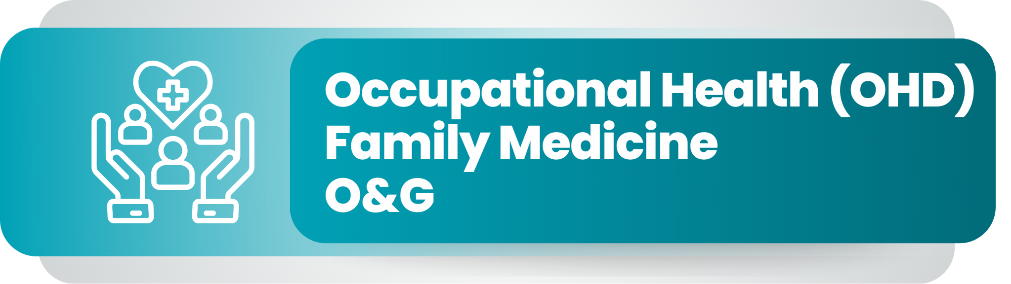 A digital graphic with an icon of hands holding people and a heart with a medical cross inside, next to the text "Occupational Health (OHD) Family Medicine & G" in bold white letters on a teal background.