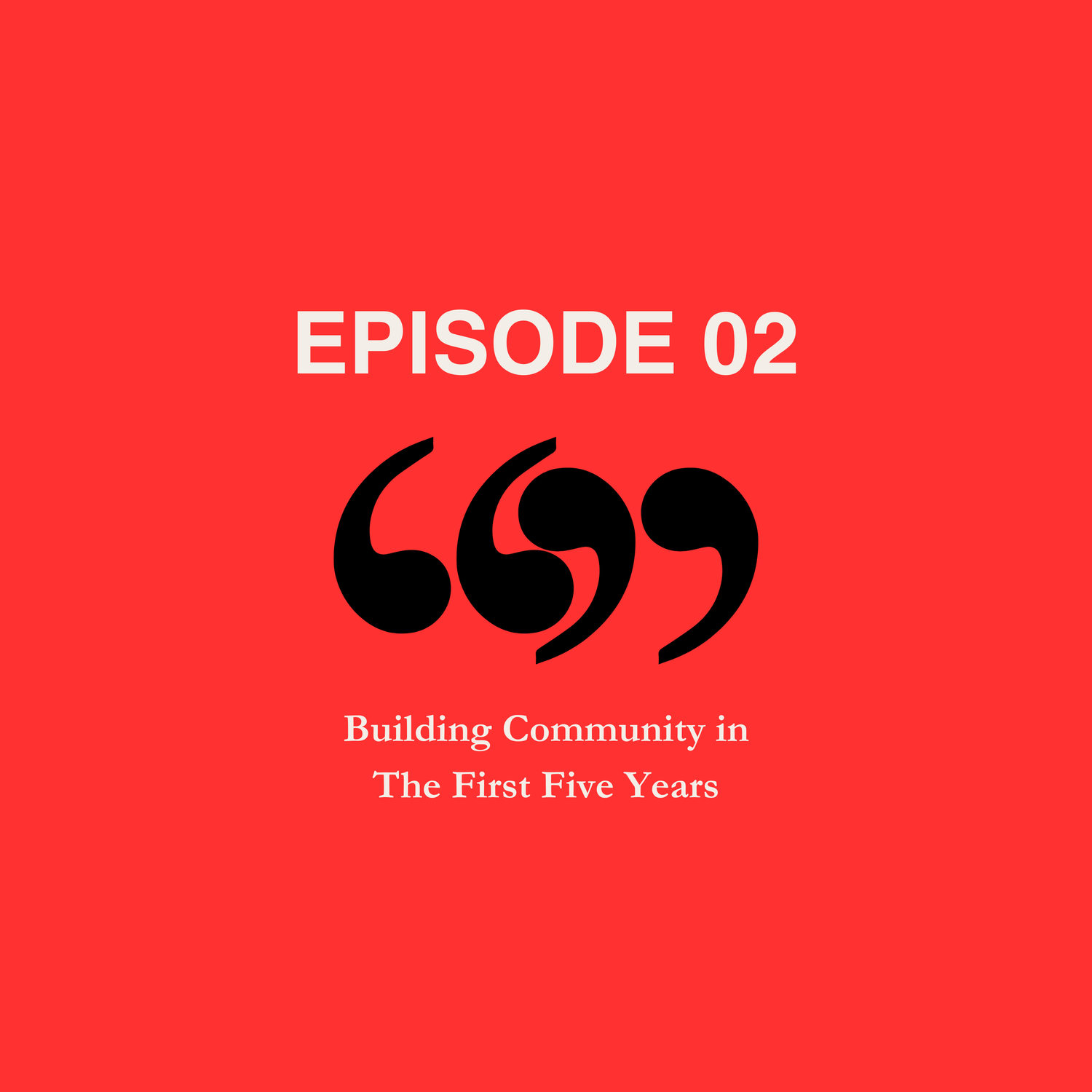 Episode 2: Building Community In The First 5 Years episode artwork