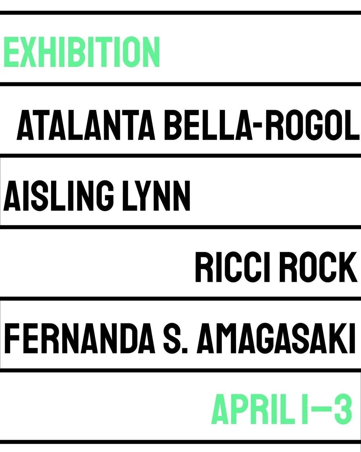 Our first Division III exhibition of the Spring opens on Wednesday!

&rarr; Atalanta Bella-Rogol, Aisling Lynn, Ricci Rock, and Fernanda S. Amagasaki
&rarr; Wednesday, April 1 to Friday, April 3
&rarr; Please join us for a reception on Friday, April 