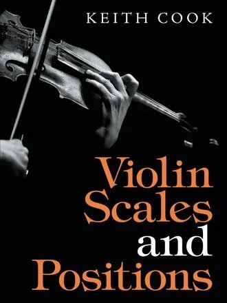 Book cover for 'Violin Scales and Positions' by Keith Cook, featuring a black and white image of a person playing a violin.