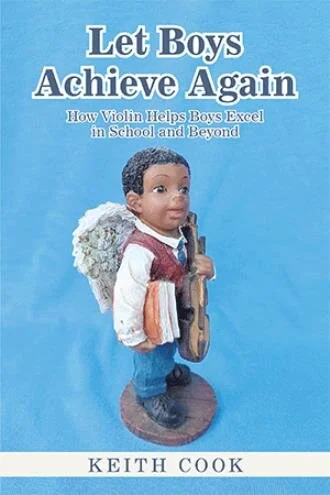 Book cover titled 'Let Boys Achieve Again' by Keith Cook, featuring a young boy holding a violin and a backpack, with a blue background.